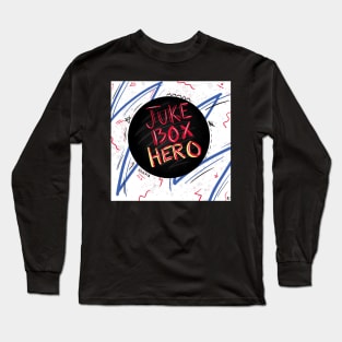 Juke Box Hero Long Sleeve T-Shirt